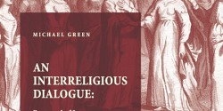 <em>An Interreligious Dialogue. Portrayal of Jews in Dutch French-Language Periodicals (1680-1715)</em> de Michaël Green