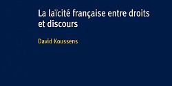 L’épreuve de la neutralité. La laïcité française entre droits et discours