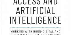<em>Archives, Access and Artificial Intelligence. Working with Born-Digital and Digitized Archival Collections</em> sous la direction de Lise Jaillant