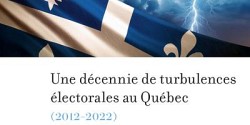 Une décennie de turbulences électorales au Québec