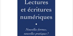 <em>Lectures et écritures numériques. Nouvelles formes, nouvelles pratiques ?</em> sous la direction de Mohammed Dendani et Fabienne Soldini