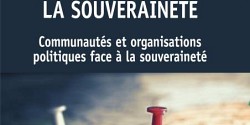 Dynamiques de la souveraineté. Communautés et organisations politiques face à la souveraineté