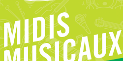 Les midis musicaux sont de retour!