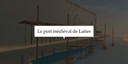 Reconstitution 3D du port médiéval de Lattes