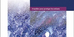 Intervenir auprès de groupes sectaires ou de communautés fermées. S'outiller pour protéger les enfants