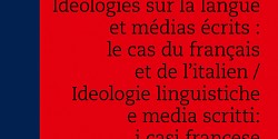 Idéologies sur la langue et médias écrits : le cas des langues française et italienne