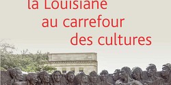 Interculturalité : la Louisiane au carrefour des cultures