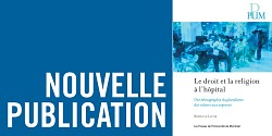 Le droit et la religion à l’hôpital. Une ethnographie du pluralisme des valeurs aux urgences