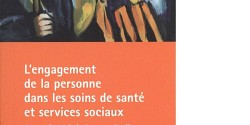 L'engagement de la personne dans les soins de santé et services sociaux. Regards croisés France-Québec