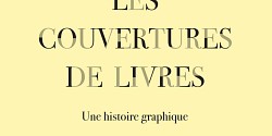 <em>Les couvertures de livres. Une histoire graphique</em> de Clémence Imbert