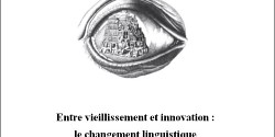 Entre vieillissement et innovation : le changement linguistique