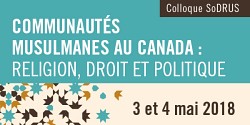 Colloque international sur les communautés musulmanes au Canada : religion, droit et politique