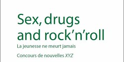 Sex, drugs and rock'n'roll. La jeunesse ne meurt jamais
