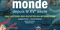 Le monde depuis le XV<sup>e</sup> siècle. Une histoire des sociétés en interaction
