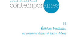Dossier « Éditions verticales, ou comment éditer et écrire debout » dans la <em>Revue des lettres modernes. Écritures contemporaines</em>