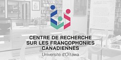 « Écrire et lire en francophonie canadienne », Colloque du CRCCF en hommage à Lucie Hotte