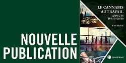 <em>Le cannabis au travail : aspects juridiques</em>