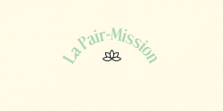 Découvrez la Pair-Mission