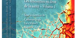 Les grands conflits en droit de la santé : Les rencontres en droit de la santé