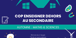 CoP Secondaire - Maths et sciences - Enseigner dehors