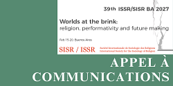 Plusieurs appels à communications : Congrès de la Société internationale de sociologie des religions (SISR 2027, Buenos Aires, Argentine)