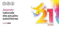 21 juin : Journée nationale des peuples autochtones