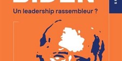 Joe Biden : un leadership rassembleur?