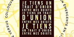 « Je tiens un trait d'union entre mes doigts »