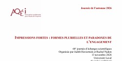 Journée d'échanges scientifiques de l'AQÉI : « Impressions fortes : formes plurielles et paradoxes de l'engagement »