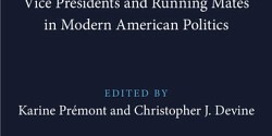 <em>Second in Command. Reevaluating the Role of Vice Presidents and Running Mates in Modern American Politics</em>