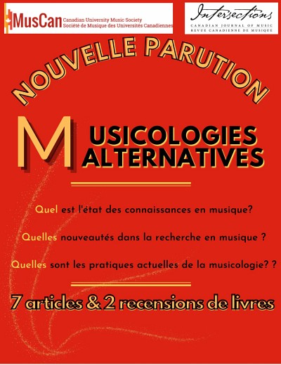 &laquo;&nbsp;Pour des musicologies alternatives&nbsp;&raquo;, sous la direction de Ariane Couture,&nbsp;Intersections, volume 40, num&eacute;ro 1, 2020, p. 3-165.