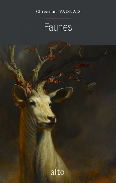 Couverture de&nbsp;Faunes de Christiane&nbsp;Vadnais, Qu&eacute;bec, &Eacute;ditions Alto, 2018