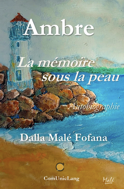 Dalla Mal&eacute; Fofana,&nbsp;Ambre. La m&eacute;moire sous la peau,&nbsp;ComUnicLang, 174&nbsp;p.