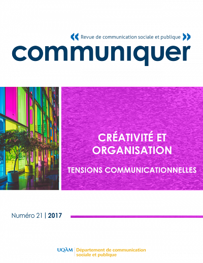 Cr&eacute;ativit&eacute; et organisation. Tensions communicationnelles, sous la direction de Dany Baillargeon et Alexandre Coutant, Communiquer,&nbsp;num&eacute;ro 21, 2017, 146 p.