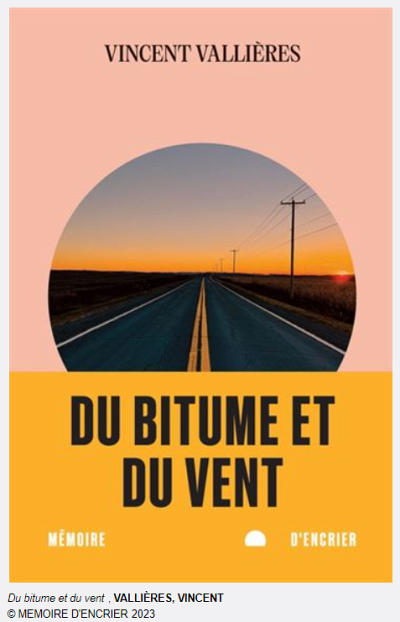 Vincent Valli&egrave;res | Du bitume et du vent