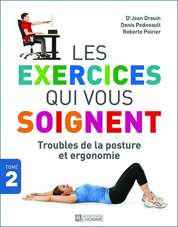 Dr&nbsp;Jean Drouin, Roberto Poirier, Denis Pedneault, Les exercices qui vous soignent ‒&nbsp;Troubles de la posture et ergonomie, Montr&eacute;al, Les &Eacute;ditions de l'homme, 2014, 173&nbsp;p.