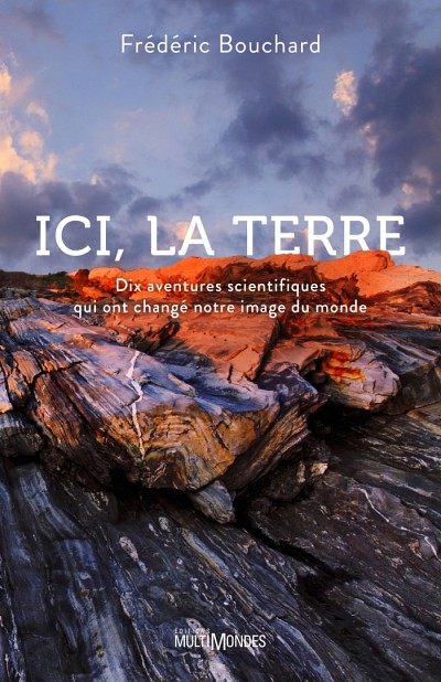 Fr&eacute;d&eacute;ric Bouchard,&nbsp;Ici, la Terre, &Eacute;ditions MultiMondes, Montr&eacute;al, 2022, 256 p.