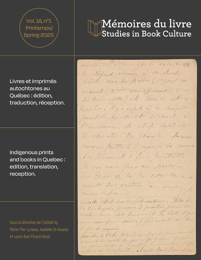&laquo; Livres et imprim&eacute;s autochtones au Qu&eacute;bec : &eacute;dition, traduction, r&eacute;ception &raquo;, sous la direction de Marie-Pier Luneau, Isabelle St-Amand et Louis-Karl Picard-Sioui, M&eacute;moires du livre / Studies in Book Culture, 2025, 240 p.