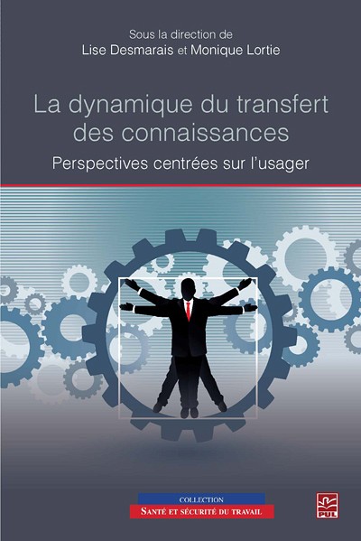 Lise Desmarais et Monique Lortie(dir.), La dynamique du transfert des connaissances. Perspectives centr&eacute;es sur l'usager. &Eacute;ditions PUL, 2011, 258p.
