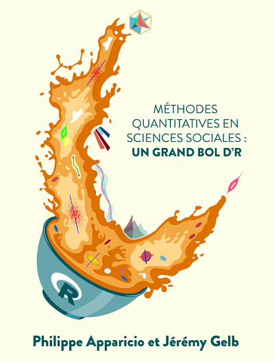 Philippe Apparicio et J&eacute;r&eacute;my Gelb,&nbsp;M&eacute;thodes quantitatives en sciences sociales : un grand bol d&rsquo;R,&nbsp;FabriqueREL, Sherbrooke, 2024.