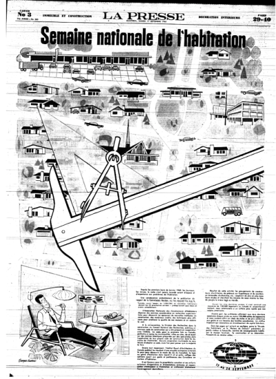 &laquo;&nbsp;Semaine nationale de l&rsquo;habitation&nbsp;&raquo;&nbsp;: ce n&rsquo;est pas une publicit&eacute; &agrave; proprement dit, mais cette page couverture du cahier consacr&eacute; par&nbsp;La Presse&nbsp;&agrave; la semaine nationale de l&rsquo;habitation en 1960 met bien en sc&egrave;ne cette sainte trinit&eacute; suburbaine que constituent l&rsquo;&eacute;cole, l&rsquo;&eacute;glise et le centre d&rsquo;achat, facilement identifiables parmi ces bungalows.