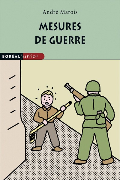 Andr&eacute; Marois, (illustrateur&nbsp;: Alain Pilon), Mesures de guerre, Montr&eacute;al, Bor&eacute;al, coll. &laquo;Bor&eacute;al Junior&raquo;, no&nbsp;103, 112&nbsp;p.