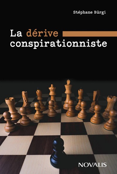 St&eacute;phane B&uuml;rgi,&nbsp;La d&eacute;rive conspirationniste, Novalis, Montr&eacute;al, 2023, 240 p.