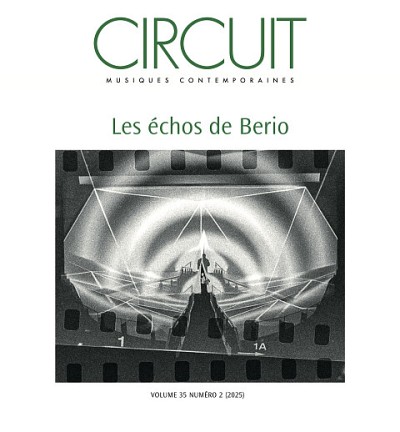 &laquo;&nbsp;Les &eacute;chos de Berio &raquo;, sous la direction d'Andrea Gozzi et Terri Hron,&nbsp;Circuit, musiques contemporaines, num&eacute;ro 2, vol. 35 (2025).