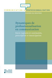 Dynamiques de professionnalisation en communication&nbsp;: entre ruptures et continuit&eacute;s, prescription et &eacute;mancipation, no 4, sous la direction de Marie-&Egrave;ve Carignan, Marc D. David, Vincent Brulois et Amaia Errecart, Resiproc, 2016