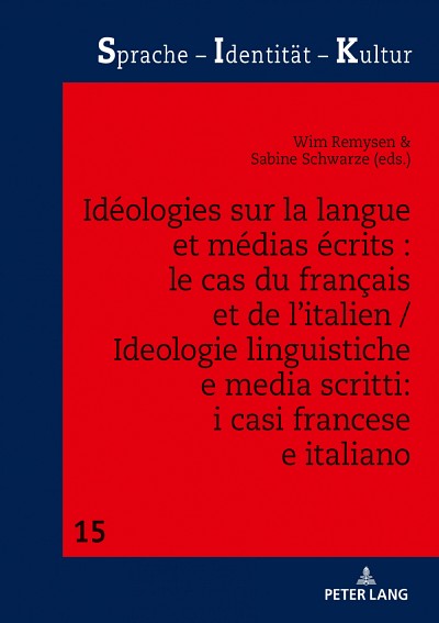 Id&eacute;ologies sur la langue et m&eacute;dias &eacute;crits&nbsp;: le cas des langues fran&ccedil;aise et italienne, sous la direction de Wim Remysen et Sabine Schwarze, Peter Lang, Collection &laquo; Sprache &ndash; Identit&auml;t &ndash; Kultur &raquo;, 2019, 360&nbsp;p.