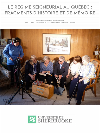Le r&eacute;gime seigneurial au Qu&eacute;bec&nbsp;: fragments d'histoire et de m&eacute;moire, sous la direction de Beno&icirc;t Grenier, Les &Eacute;ditions de l'Universit&eacute; de Sherbrooke,&nbsp;Sherbrooke, 2020, 209&nbsp;p.