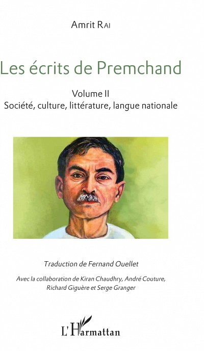 Les &eacute;crits de Premchand, traduction de Fernand Ouellet; avec la collaboration de Kiran Chaudhry, Andr&eacute; Couture, Richard Gigu&egrave;re et Serge Granger, &Eacute;dition L'Harmattan, Paris, 2018, 1092 p.