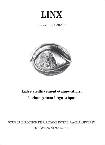 Entre vieillissement et innovation&nbsp;: le changement linguistique, sous la direction de Ga&eacute;tane Dostie, Sascha Diwersy et Agn&egrave;s Steuckardt, num&eacute;ro 82, Linx, Paris, 2021, 834&nbsp;p.
