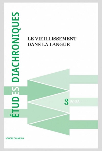 &laquo;Le vieillissement dans la langue&raquo;, sous la direction d'Agn&egrave;s Steuckardt, Ga&eacute;tane Dostie et B&eacute;atrice Dal Bo, &Eacute;tudes diachroniques, vol. 3, 2025.